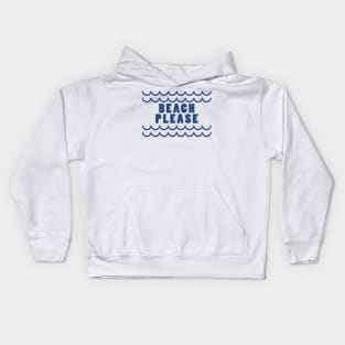 Beach please Kids Hoodie